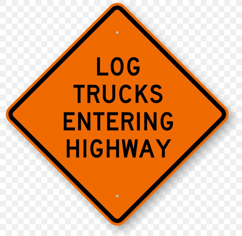 Traffic Sign Logging Truck Warning Sign Road, PNG, 800x800px, Traffic Sign, Area, Brand, Carriageway, Highway Download Free