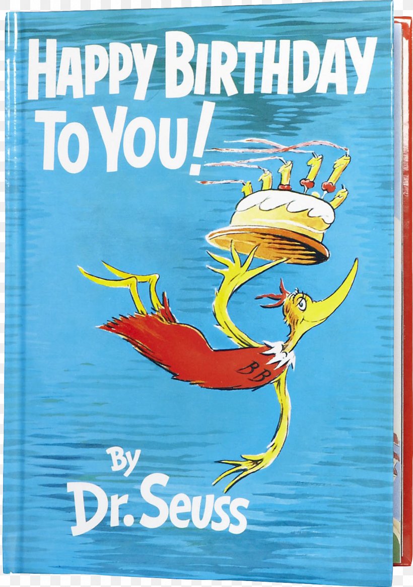 Happy Birthday To You! The Cat In The Hat One Fish, Two Fish, Red Fish, Blue Fish You're Only Old Once! Hardcover, PNG, 1099x1559px, Happy Birthday To You, Advertising, Area, Banner, Barnes Noble Download Free