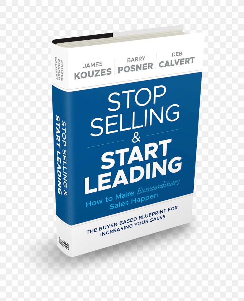 Stop Selling And Start Leading: How To Make Extraordinary Sales Happen Book Brand, PNG, 1218x1500px, Book, Book Cover, Brand, Sales Download Free