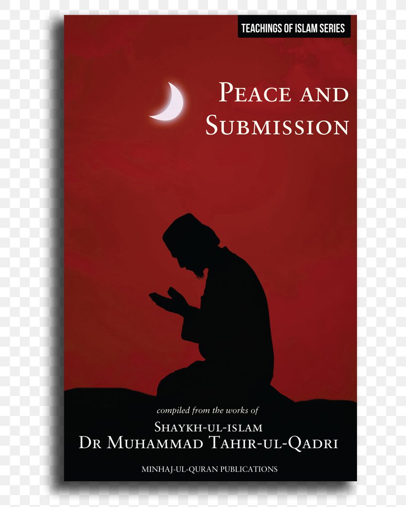 Peace & Submission Islam Book Poster, PNG, 791x1024px, Peace Submission, Advertising, Book, Islam, Muhammad Tahirulqadri Download Free