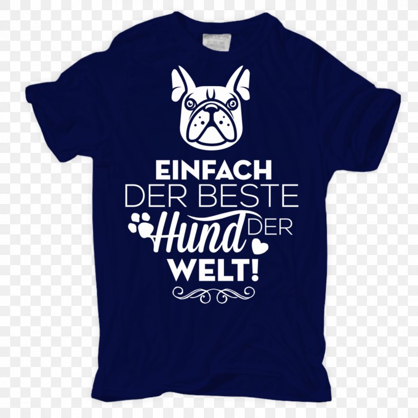 T-shirt French Bulldog Der Beste Hund Der Welt Sleeve, PNG, 1300x1300px, Tshirt, Active Shirt, Animal, Black, Blue Download Free