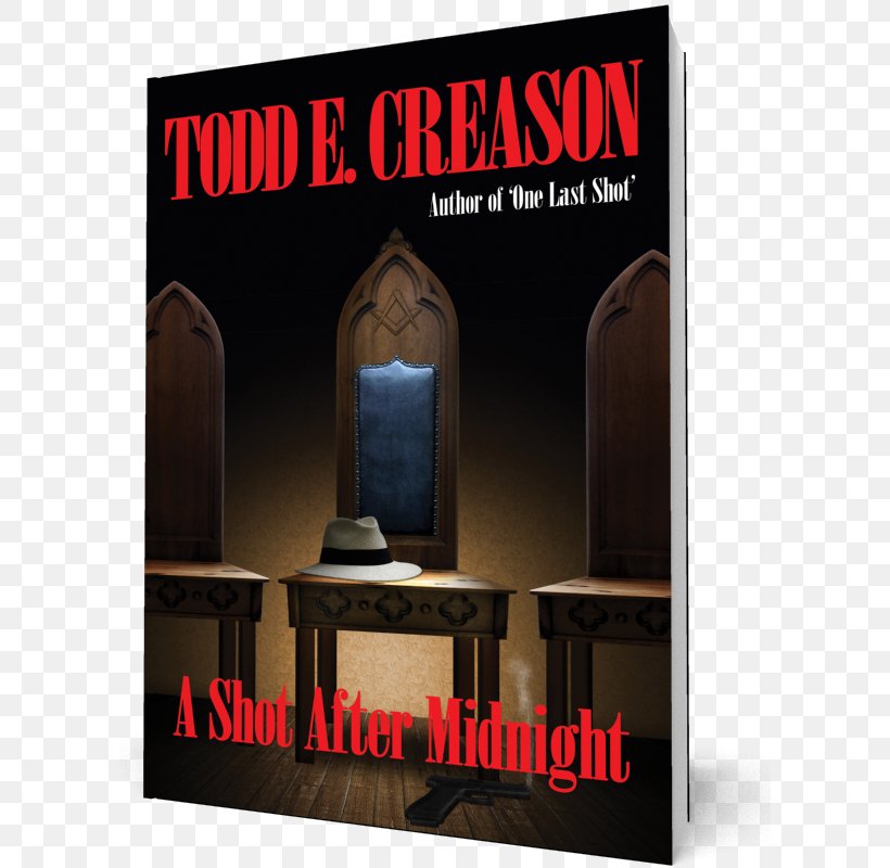 A Shot After Midnight One Last Shot Freemasonry Book Hot Shot: A Last Shot Novel, PNG, 600x800px, Freemasonry, Advertising, Amazon Kindle, Barnes Noble Nook, Book Download Free