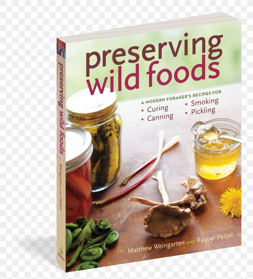 Stalking The Wild Asparagus Preserving Wild Foods: A Modern Forager's Recipes For Curing, Canning, Smoking & Pickling Superfood Flavor Chef, PNG, 2175x2400px, Superfood, Book, Chef, Condiment, Curing Download Free