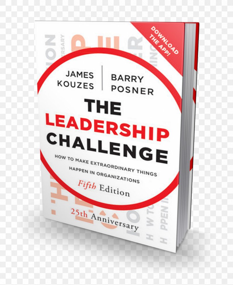 The Leadership Challenge The Five Practices Of Exemplary Student Leadership Coaching For Performance: GROWing Human Potential And Purpose: The Principles And Practice Of Coaching And Leadership The Lean Startup, PNG, 838x1024px, Leadership Challenge, Barry Posner, Book, Brand, Core Competency Download Free