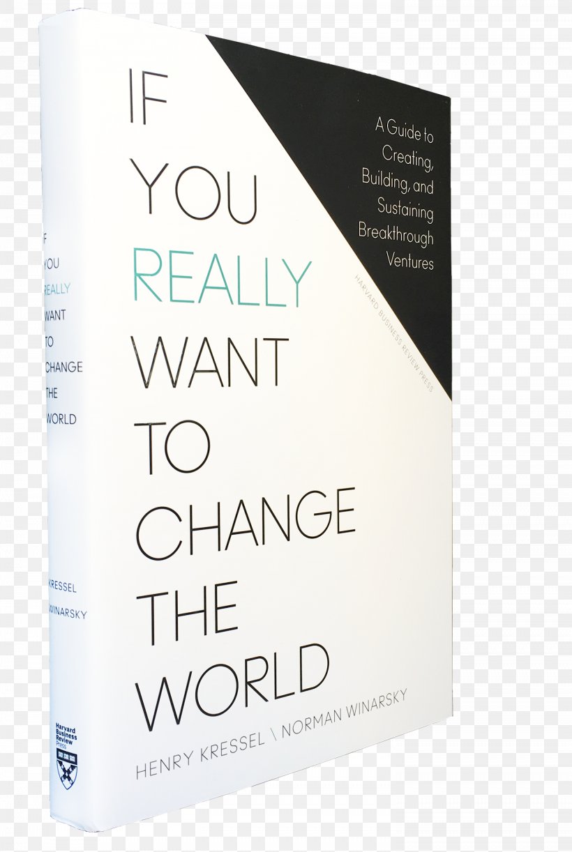 If You Really Want To Change The World: A Guide To Creating, Building, And Sustaining Breakthrough Ventures Brand Font, PNG, 1476x2200px, Brand, Book, Text Download Free
