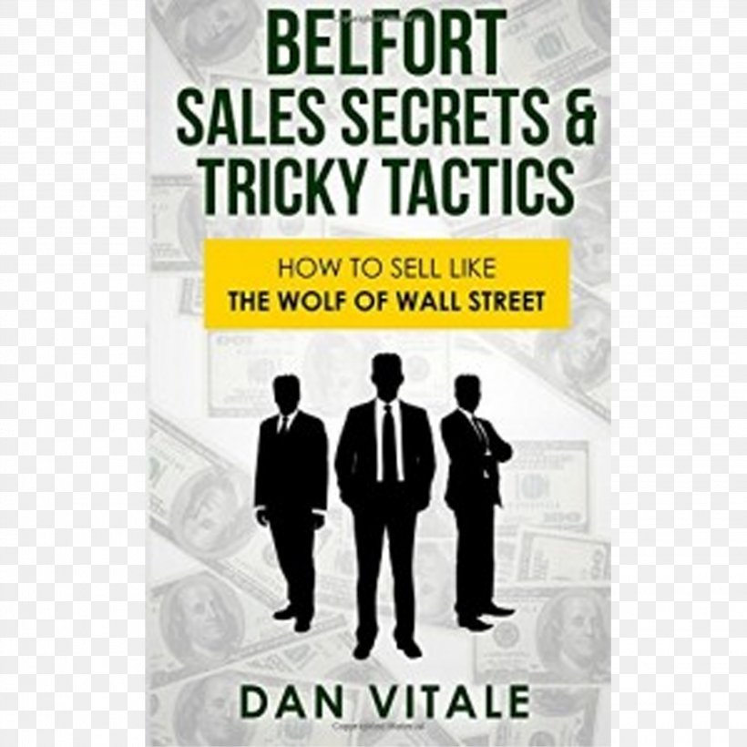 Belfort Sales Secrets & Tricky Tactics: How To Sell Like The Wolf Of Wall Street Businessperson Clip Art, PNG, 2835x2835px, Businessperson, Advertising, Afacere, Brand, Business Download Free