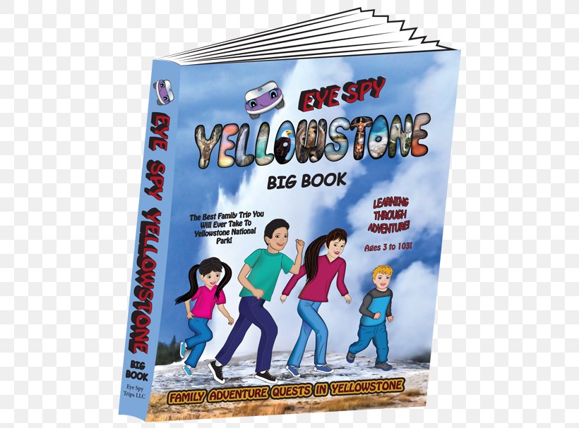 The Big Book Eye Spy Yellowstone Big Book Poster Yellowstone National Park Recreation, PNG, 512x607px, Big Book, Accommodation, Advertising, Area, Eating Download Free