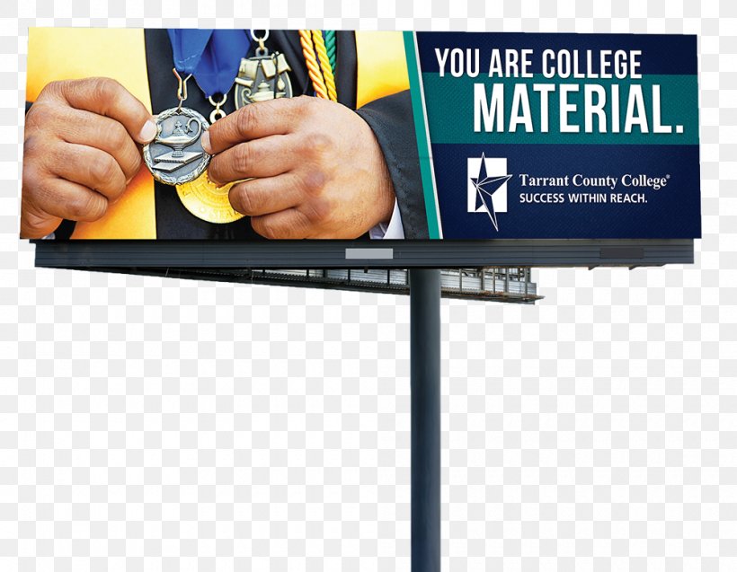 Tarrant County College Display Advertising Billboard, PNG, 1000x777px, Tarrant County College, Advertising, Advertising Campaign, Billboard, Brand Download Free