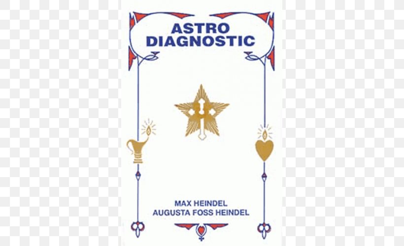 ASTRO-DIAGNOSTIC. Occult Principles Of Health And Healing La Vision éthérique Et Ce Qu'elle Révèle Astrology, PNG, 500x500px, Healing, Astrology, Bookshop, Etheric Body, Freemasonry Download Free