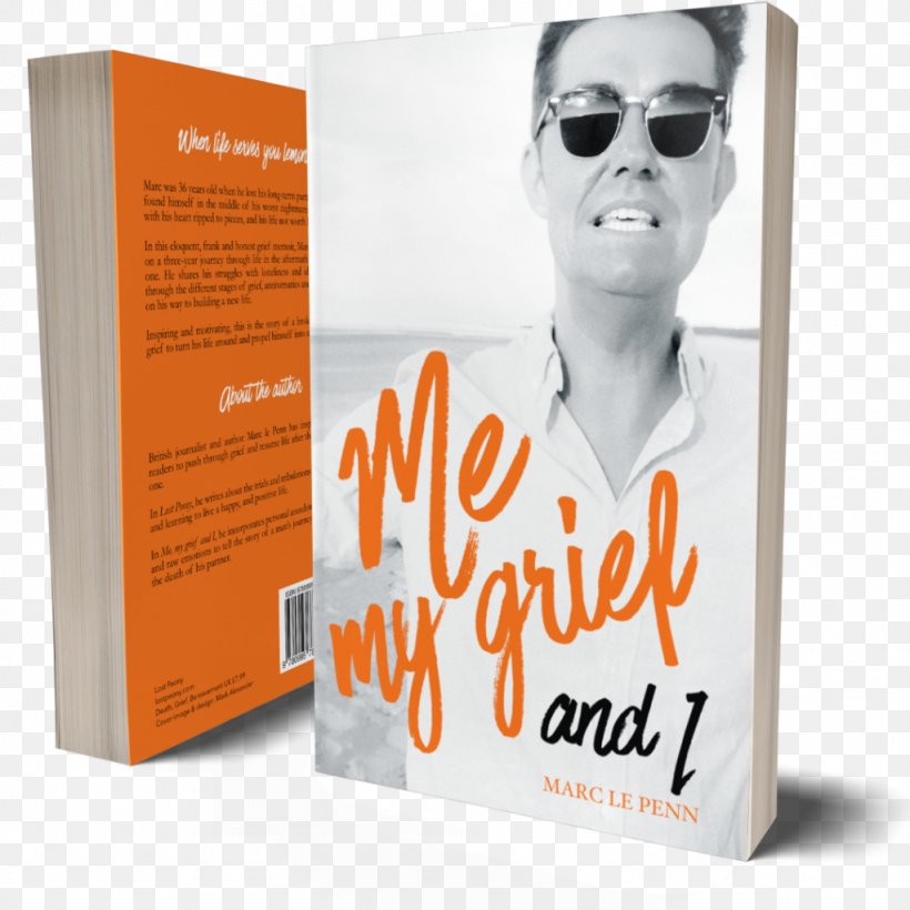 Me, My Grief And I Marc Le Penn Book 0, PNG, 1024x1024px, Book, Advertising, Brand, Eyewear, Grief Download Free