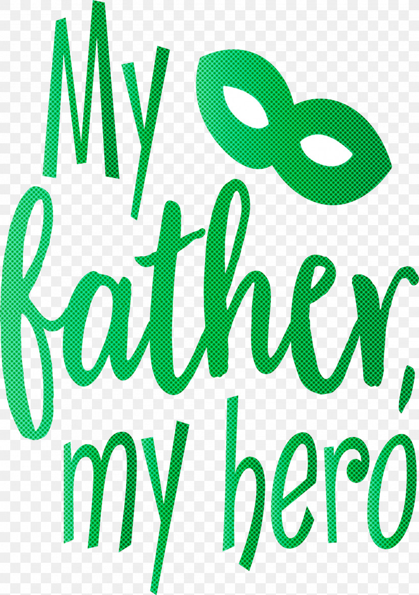 My Father My Hero Happy Fathers Day, PNG, 2113x2997px, My Father, Biology, Green, Happy Fathers Day, Leaf Download Free