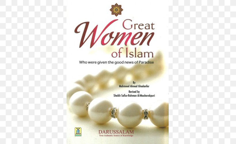 Great Women Of Islam: Who Were Given The Good News Of Paradise Qur'an Hardcover Women In Islam, PNG, 500x500px, Hardcover, Aisha, Bead, Belief, Body Jewelry Download Free