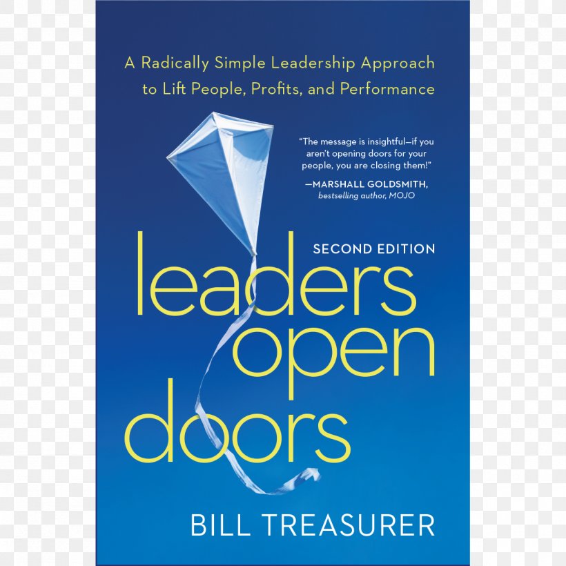 Leaders Open Doors: A Radically Simple Leadership Approach To Lift People, Profits, And Performance Leadership Development Business Book, PNG, 1190x1190px, Leadership, Advertising, Banner, Blue, Book Download Free