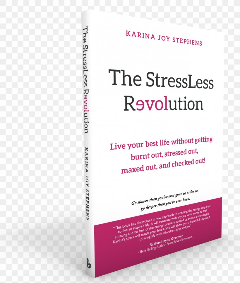 The Stressless Revolution: Live Your Best Life Without Getting Burnt Out, Stressed Out, Maxed Out, And Checked Out! Brand Font Product Ekornes, PNG, 1304x1536px, Brand, Ekornes, Text Download Free