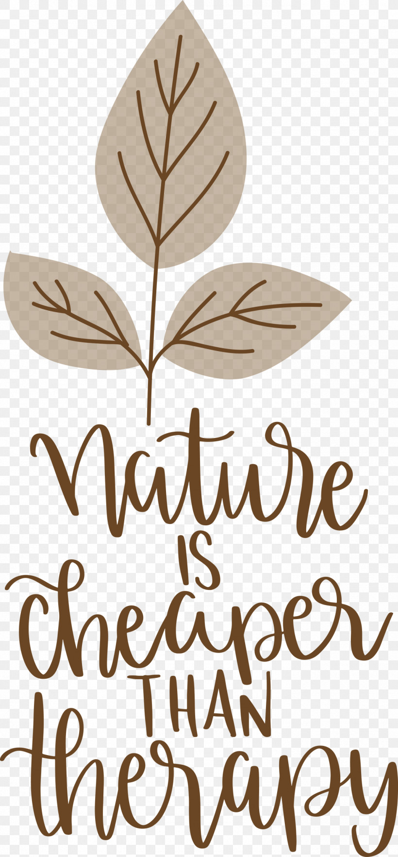 Nature Is Cheaper Than Therapy Nature, PNG, 1393x3000px, Nature, Biology, Calligraphy, Leaf, M Download Free