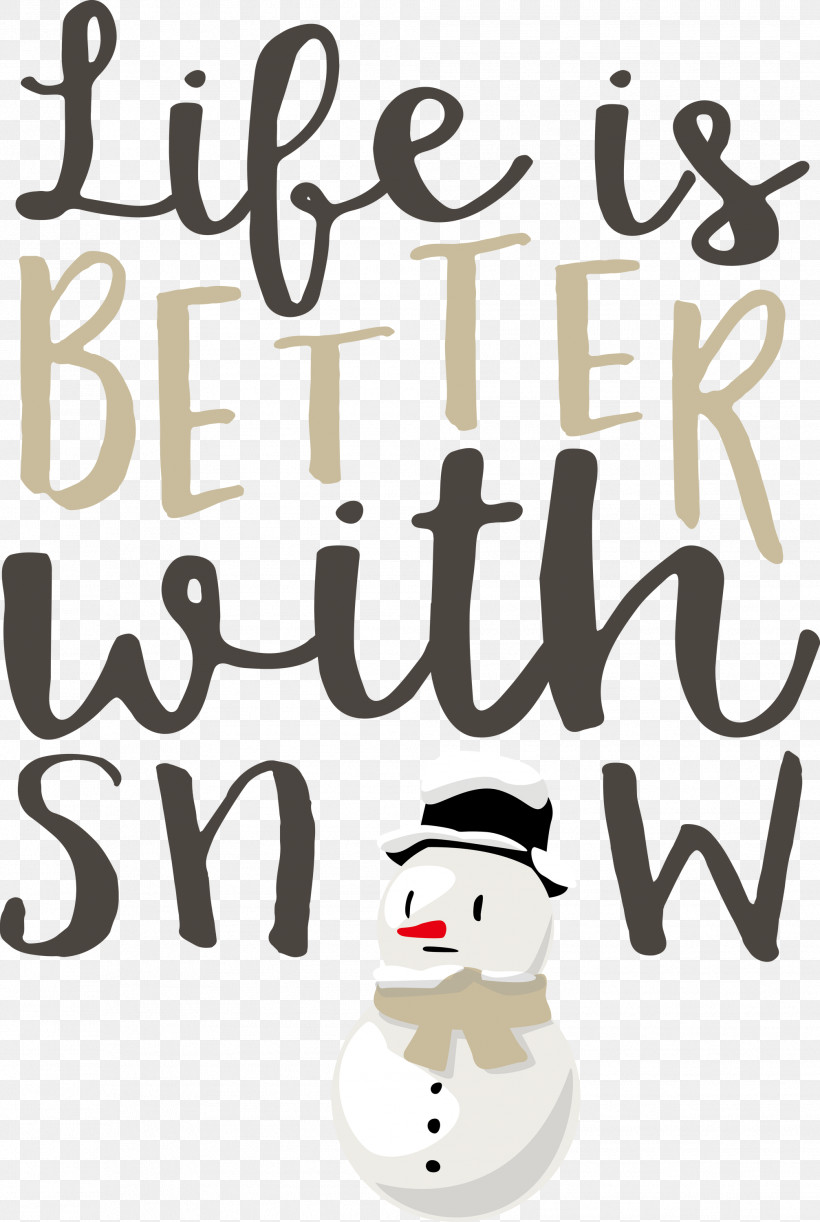 Snow Life Is Better With Snow, PNG, 2012x3000px, Snow, Biology, Calligraphy, Happiness, Life Is Better With Snow Download Free