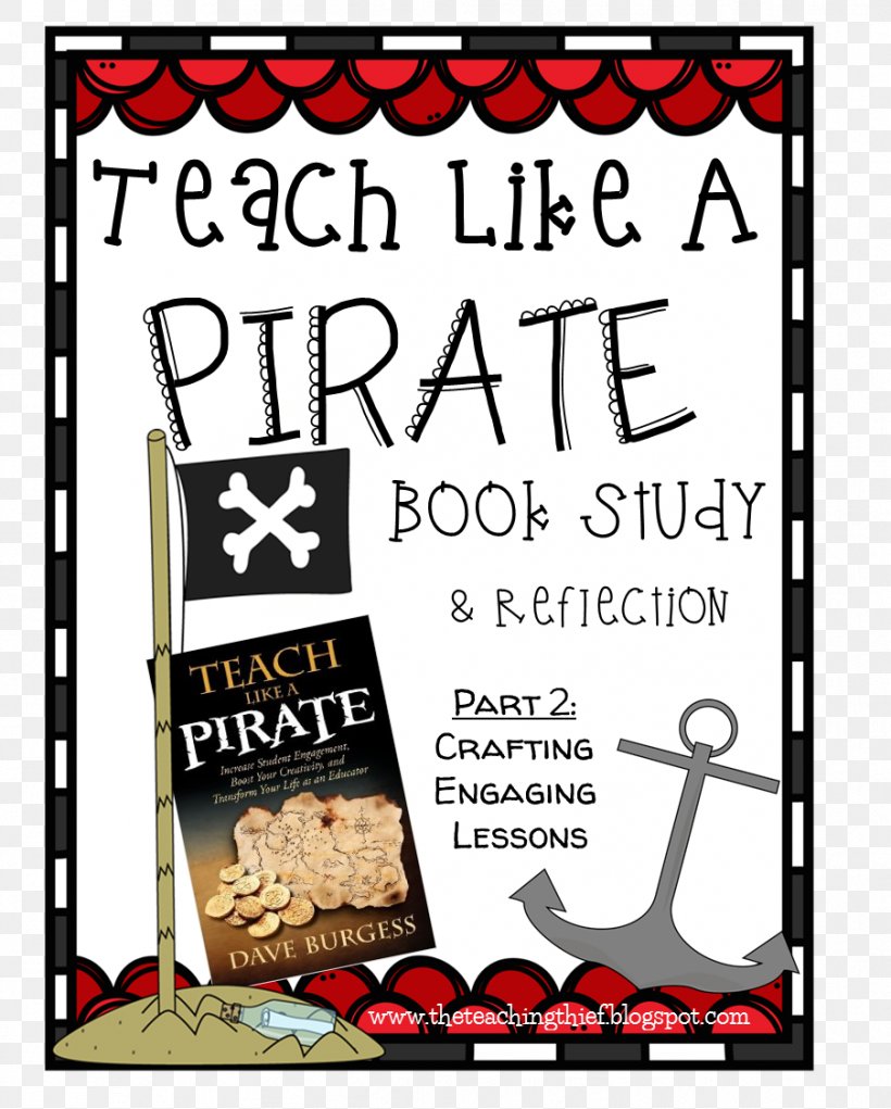 Teach Like A Pirate: Increase Student Engagement, Boost Your Creativity, And Transform Your Life As An Educator Teacher Learning Study Skills Education, PNG, 903x1125px, Teacher, Advertising, Assessment For Learning, Class, Dave Burgess Download Free