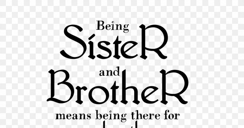 Brother Siblings Day Sister Quotation, PNG, 1200x630px, Brother, Area, Black, Black And White, Brand Download Free