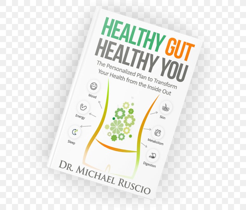 Healthy Gut, Healthy You: The Personalized Plan To Transform Your Health From The Inside Out Gastrointestinal Tract Gut–brain Axis Medicine, PNG, 676x700px, Health, Book, Brand, Diet, Eating Download Free