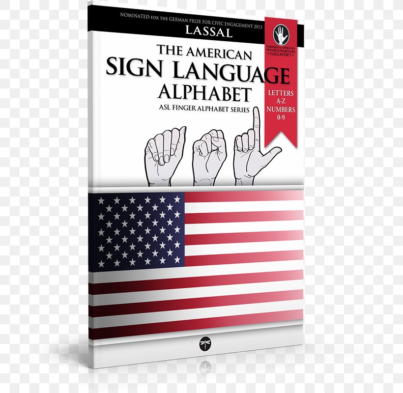 Flag Of The United States American Sign Language, PNG, 686x800px, United States, Advertising, Alphabet, American Sign Language, Banner Download Free