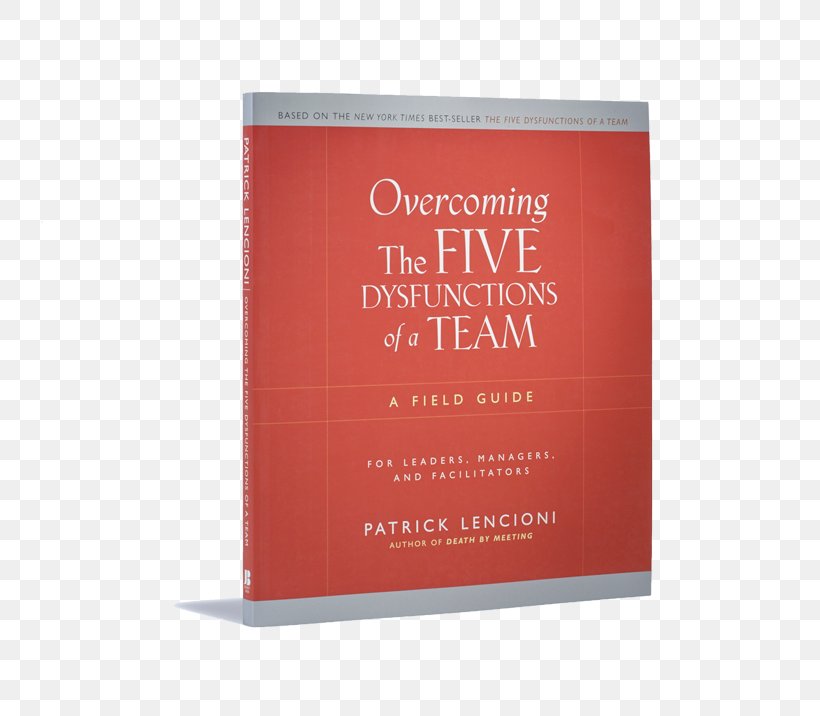 The Five Dysfunctions Of A Team Amazon.com Book Leadership, PNG, 800x716px, Five Dysfunctions Of A Team, Amazoncom, Book, Brand, Field Guide Download Free