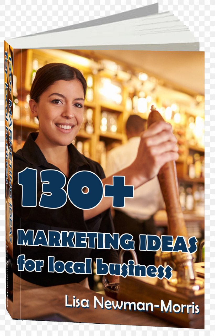 130+ Marketing Ideas For Local Business Lisa Newman-Morris Advertising Local Store Marketing, PNG, 886x1385px, Advertising, Company, Customer, Display Advertising, Entrepreneurship Download Free