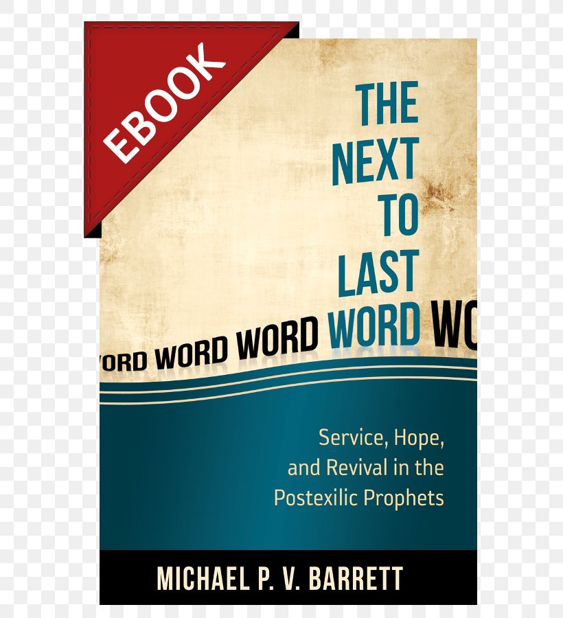 The Next To Last Word: Service, Hope, And Revival In The Postexilic Prophets Old Testament Puritan Reformed Theological Seminary Book, PNG, 600x900px, Old Testament, Advertising, Affair, Amazon Kindle, Archaeology Download Free
