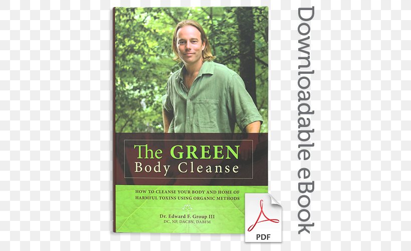 The Green Body Cleanse: How To Live Green And Live Well! Detoxification Dietary Supplement Toxin Health, PNG, 500x500px, Detoxification, Advertising, Alternative Health Services, Brand, Colon Cleansing Download Free