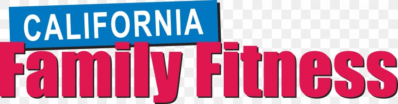 California Family Fitness Physical Fitness Fitness Centre Aerobics And Fitness Association Of America, PNG, 2398x629px, California Family Fitness, Advertising, Aerobic Exercise, Banner, Brand Download Free