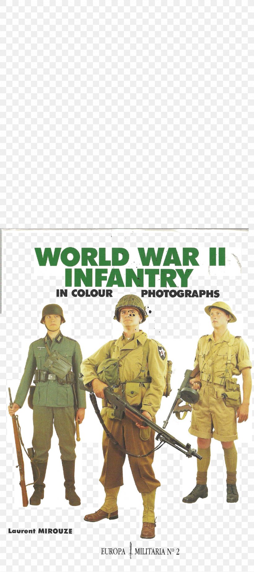 World War II Infantry In Colour Photographs Second World War Military Uniform Europe, PNG, 1514x3400px, Infantry, Army, Army Men, Book, Europe Download Free