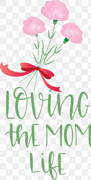 Mothers Day Mothers Day Quote Loving The Mom Life PNG