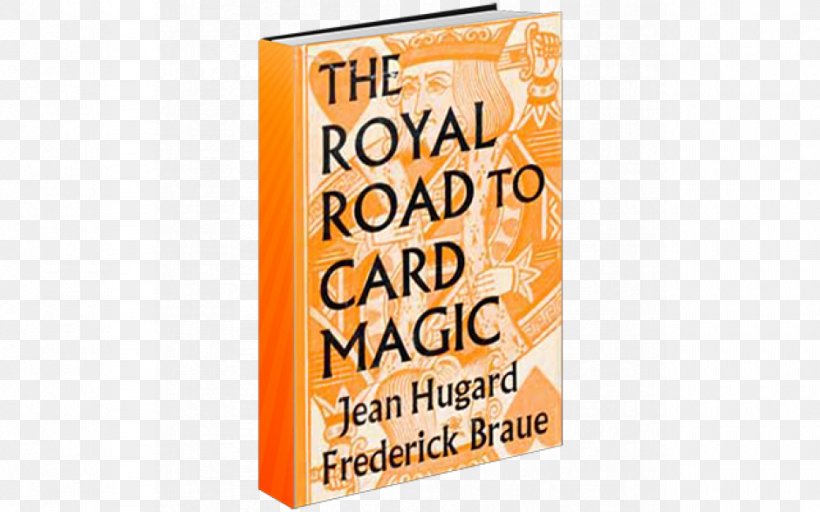 The Royal Road To Card Magic Self-Working Mental Magic Card Manipulation Playing Card, PNG, 940x587px, Magic, Book, Card Manipulation, Conjuring Arts Research Center, Magician Download Free