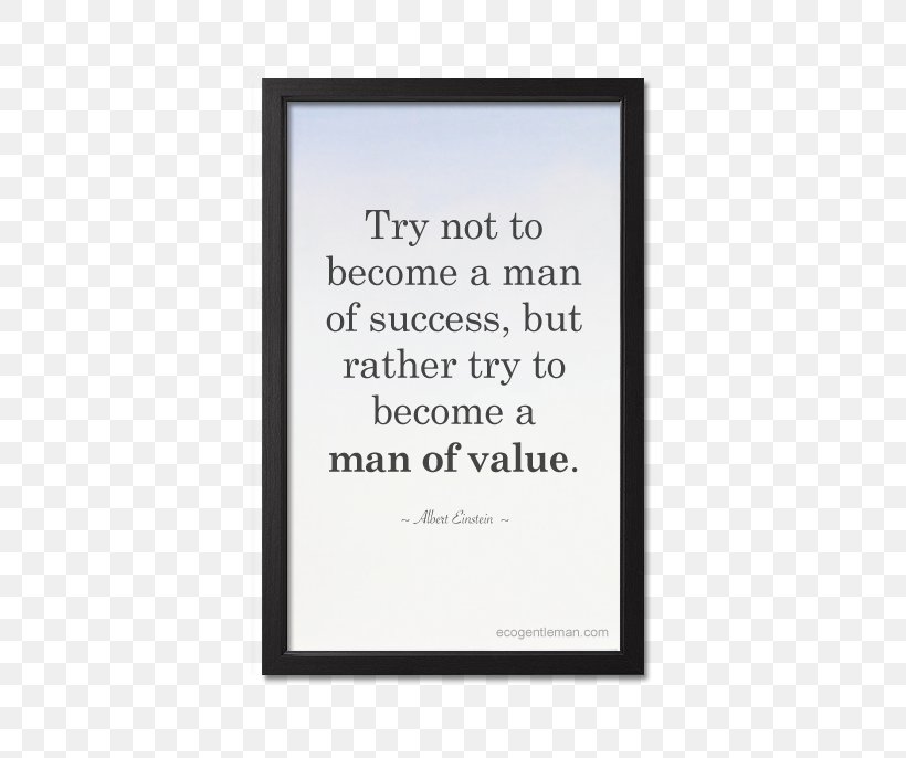 Try Not To Become A Man Of Success, But Rather Try To Become A Man Of Value. El Corte Inglés Picture Frames House Interior Design Services, PNG, 500x686px, El Corte Ingles, Albert Einstein, Art, Home, House Download Free