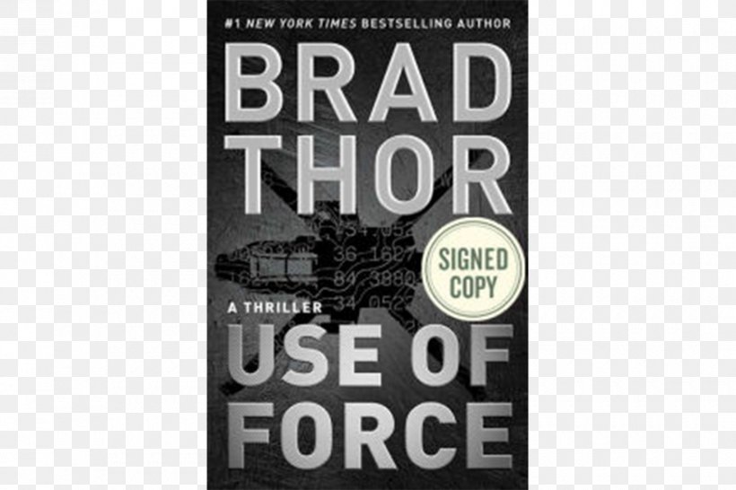 Use Of Force: A Thriller Foreign Agent: A Thriller The Lions Of Lucerne Blackout: An Ari Thor Thriller Scot Harvath Series, PNG, 900x600px, Thriller, Author, Bestseller, Black And White, Book Download Free