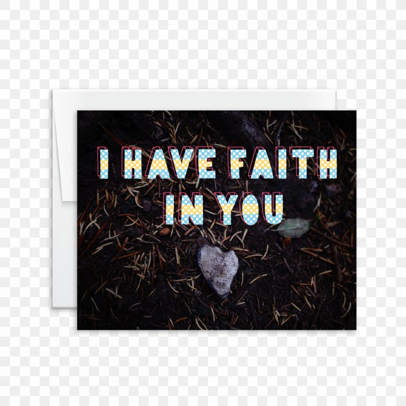 Greeting & Note Cards Paper Love I'll Always Have Faith In You, PNG, 1000x1000px, Greeting Note Cards, Advertising, Brand, Carla Thomas, Envelope Download Free