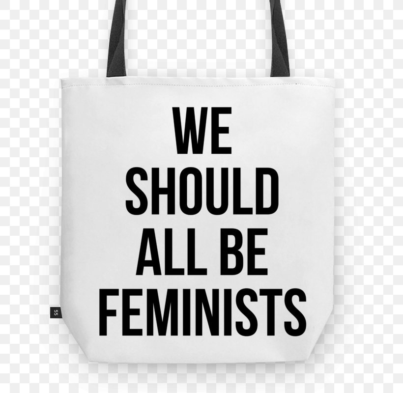 We Should All Be Feminists T-shirt Feminism Hoodie Clothing, PNG, 800x800px, Tshirt, Bluza, Brand, Chimamanda Ngozi Adichie, Clothing Download Free