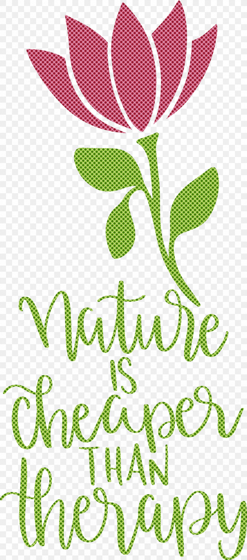 Nature Is Cheaper Than Therapy Nature, PNG, 1326x3000px, Nature, Floral Design, Flower, Green, Leaf Download Free