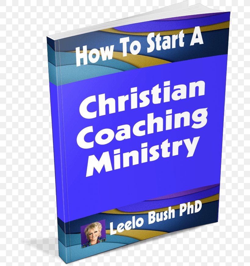 Christian Coaching: Helping Others Turn Potential Into Reality Lifestyle Guru Life Coach Industry, PNG, 693x872px, Coaching, Advertising, Brand, Christian Ministry, Counseling Psychology Download Free