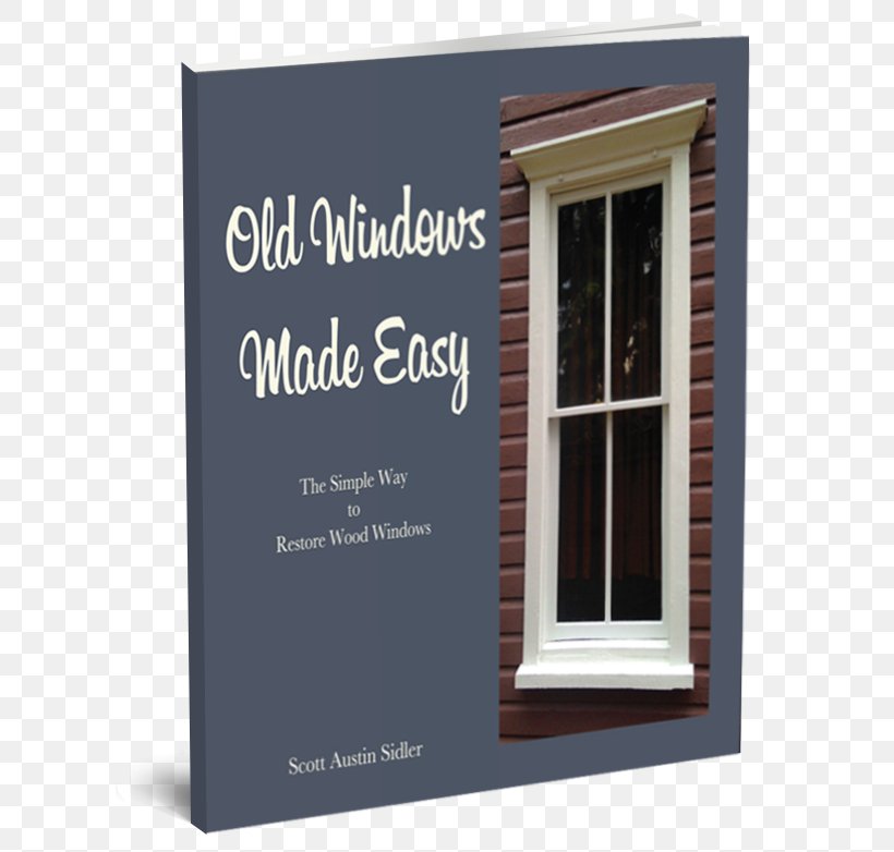 Old Windows Made Easy: The Simple Way To Restore Wood Windows Storm Window Sash Window Wood-Epoxy Repairs, PNG, 607x782px, Window, Awning, Chair, Glazing, Paned Window Download Free