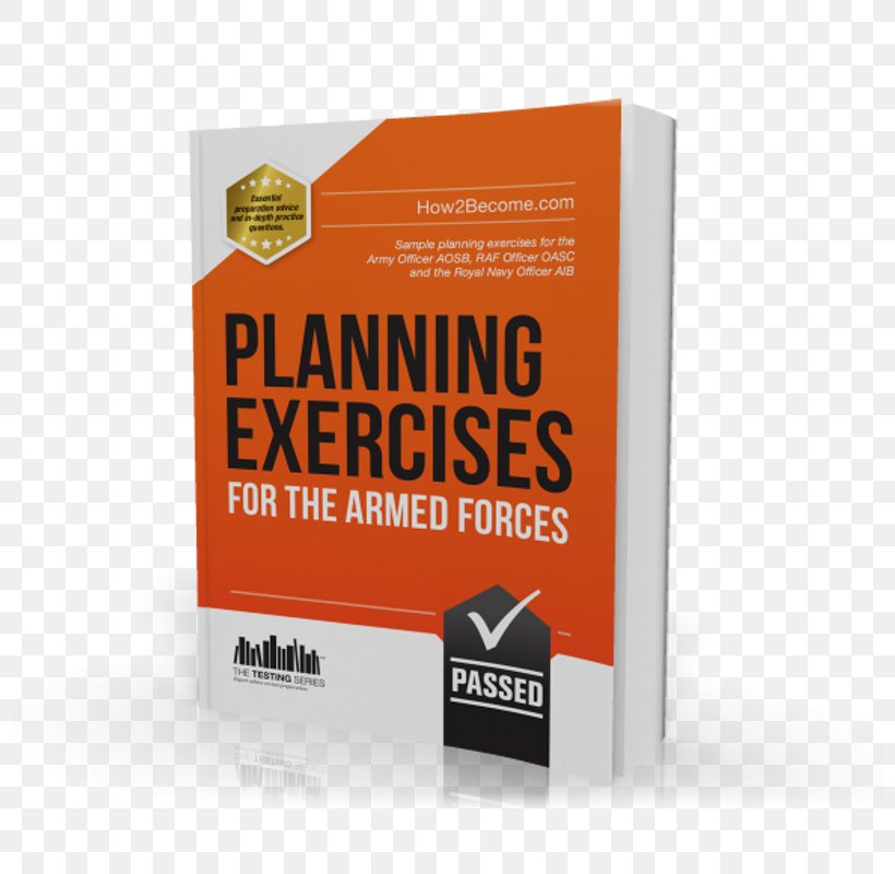 Army Officer Selection Board Planning Exercises For The Army Officer, RAF Officer And Royal Navy Officer Selection Process British Armed Forces, PNG, 800x800px, Army Officer Selection Board, Army Officer, Book, Brand, British Armed Forces Download Free