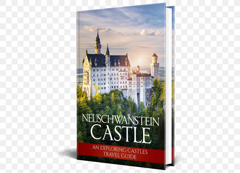 Neuschwanstein Castle 2013: An Exploring Castles Travel Guide Füssen Hohenschwangau Castle Romantic Road, PNG, 444x592px, Neuschwanstein Castle, Advertising, Castle, Germany, Guidebook Download Free