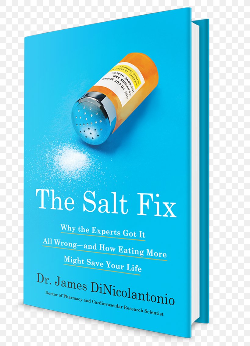 The Salt Fix: Why The Experts Got It All Wrong--and How Eating More Might Save Your Life Book, PNG, 732x1133px, Book, Amazoncom, Audiobook, Brand, Eating Download Free