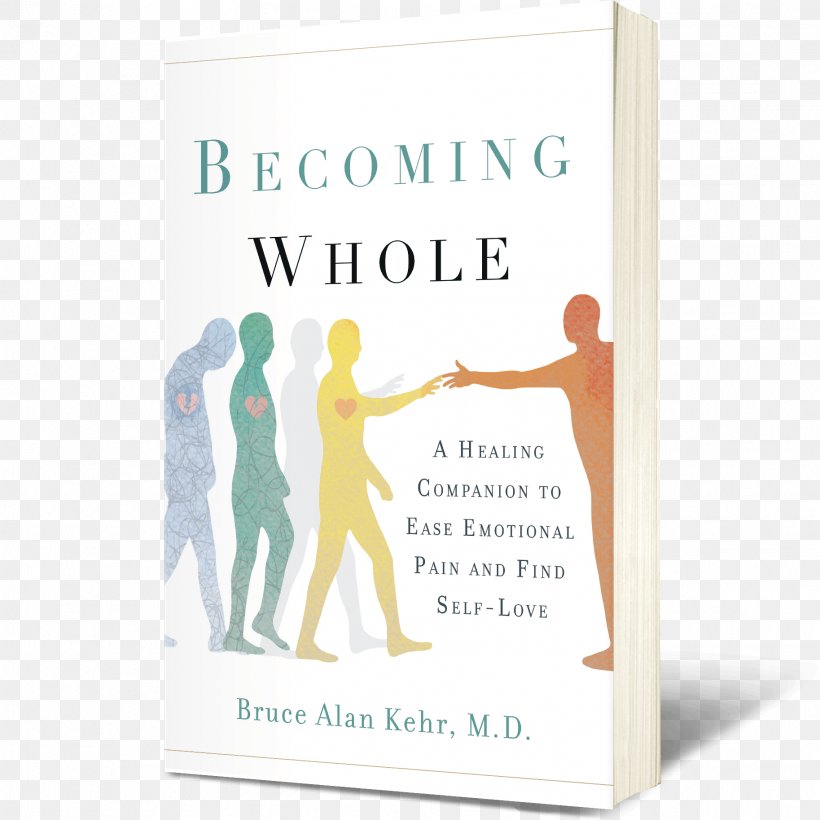 Becoming Whole: A Healing Companion To Ease Emotional Pain And Find Self-Love Self-help Book Amazon.com Relentless: How A Massive Stroke Changed My Life For The Better, PNG, 1827x1827px, Book, Amazon Kindle, Amazoncom, Author, Emotion Download Free