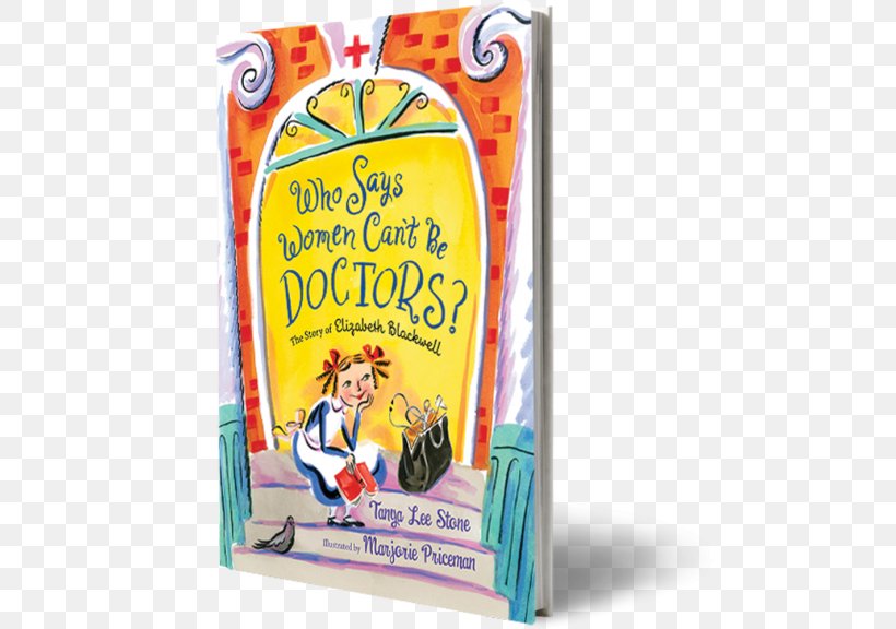 Who Says Women Can't Be Doctors? The Story Of Elizabeth Blackwell Woman Female Book Physician, PNG, 504x576px, Woman, Book, Child, Elizabeth Blackwell, Female Download Free