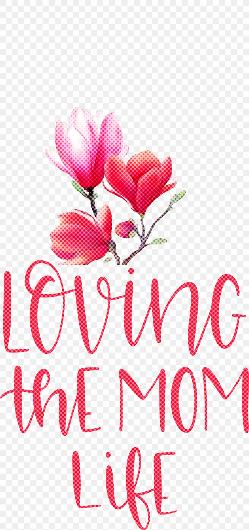 Mothers Day Mothers Day Quote Loving The Mom Life, PNG, 1410x2999px, Mothers Day, Biology, Cut Flowers, Floral Design, Flower Download Free