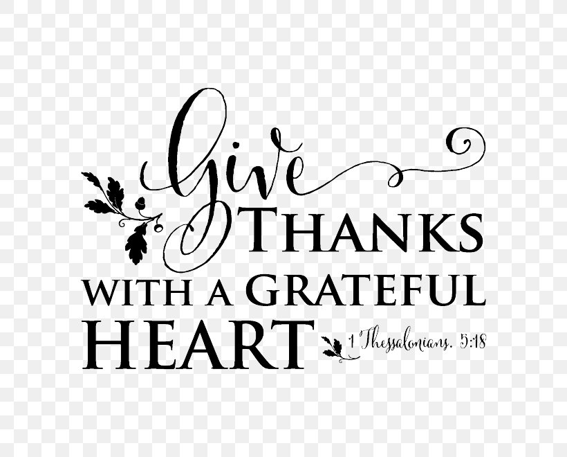 Give Thanks With A Grateful Heart Wall Decal Bible, PNG, 660x660px, Give Thanks With A Grateful Heart, Area, Bible, Black, Black And White Download Free