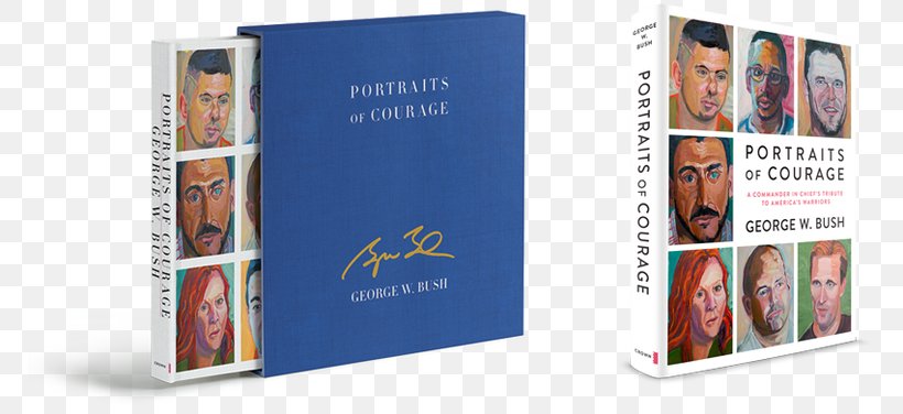 Portraits Of Courage: A Commander In Chief's Tribute To America's Warriors George W. Bush Presidential Center United States Book Painting, PNG, 770x376px, George W Bush Presidential Center, Art, Author, Bestseller, Book Download Free