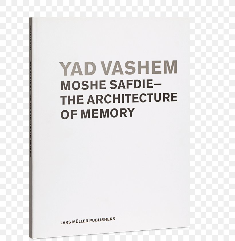 Yad Vashem: Moshe Safdie, PNG, 640x840px, Yad Vashem, Architect, Architecture, Author, Book Download Free