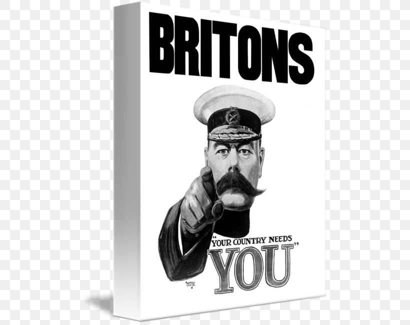 Recruitment To The British Army During The First World War Lord Kitchener Wants You Poster Propaganda In World War I, PNG, 494x650px, First World War, Black And White, Brand, David Lloyd George, Facial Hair Download Free
