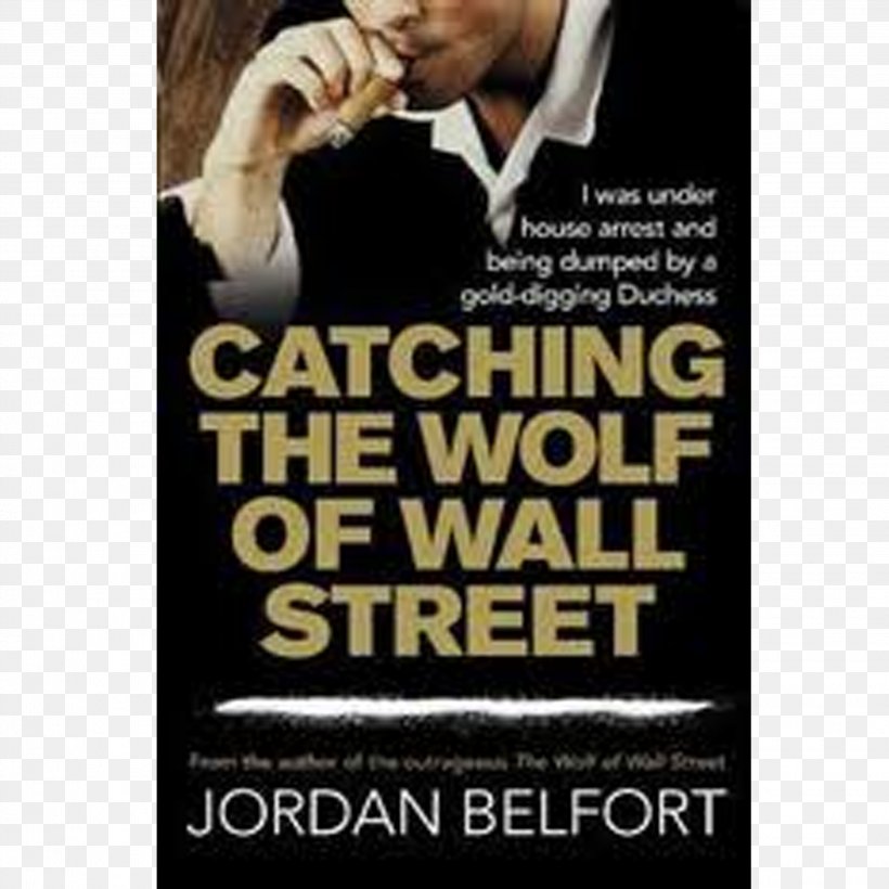Catching The Wolf Of Wall Street The Quants: The Maths Geniuses Who Brought Down Wall Street Martin Scorsese And Leonardo DiCaprio, PNG, 2835x2835px, Catching The Wolf Of Wall Street, Advertising, Amazoncom, Biography, Book Download Free